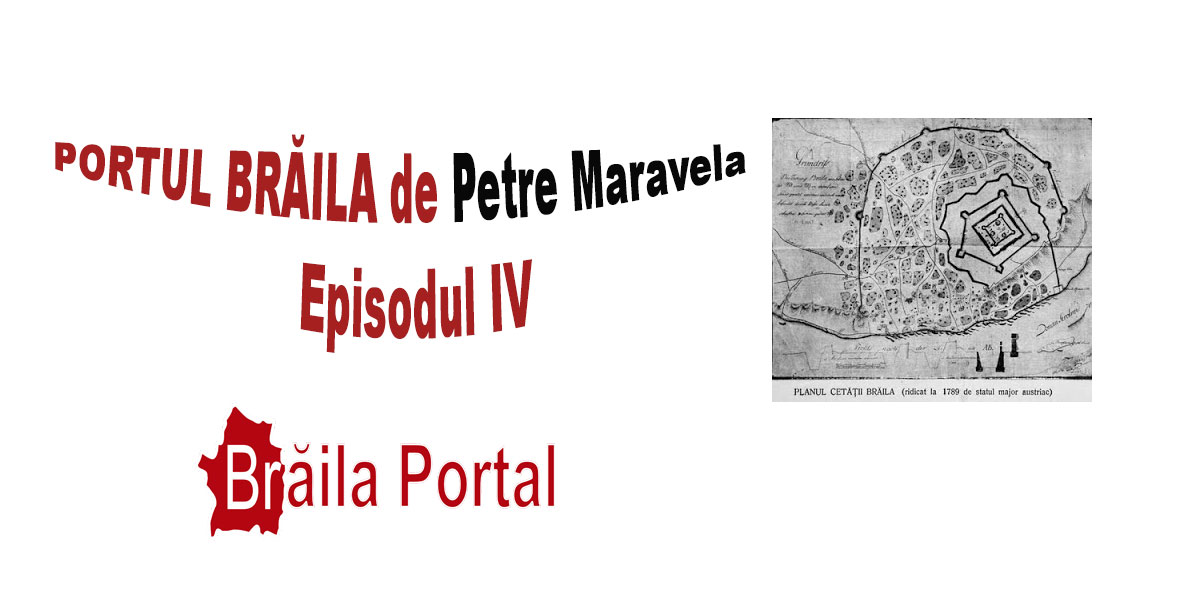 PORTUL BRĂILA de Petre Maravela – Episodul IV