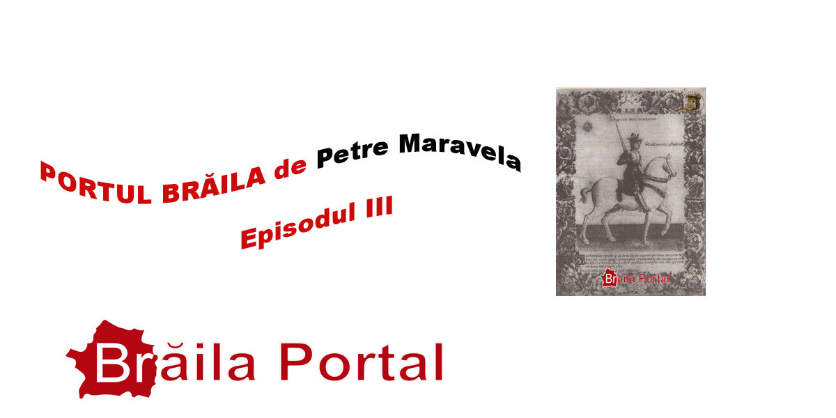 PORTUL BRĂILA de Petre Maravela – Episodul III